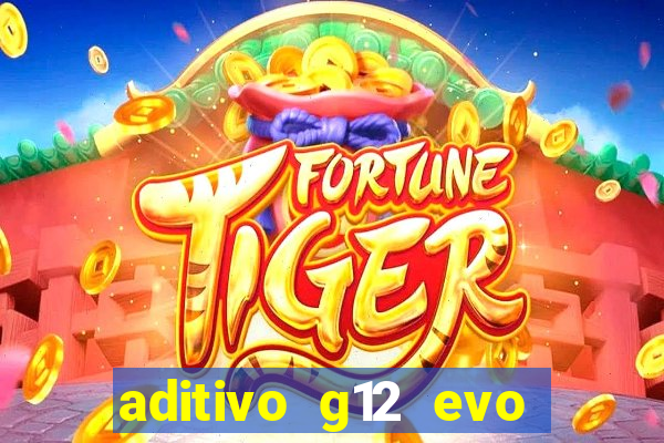 aditivo g12 evo ficha tecnica